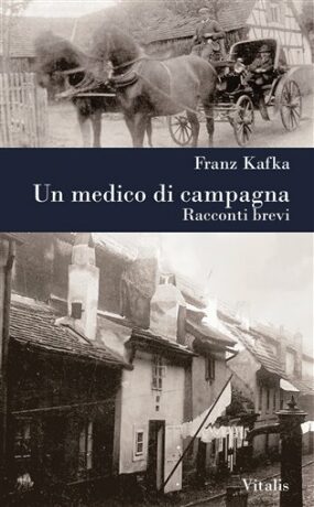 Un medico di campagna - Franz Kafka,Karel Hruška