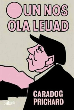Un Nos Ola Leuad - Caradog Prichard