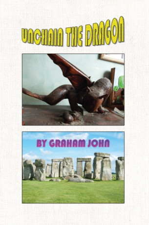 Unchain the Dragon - Graham John