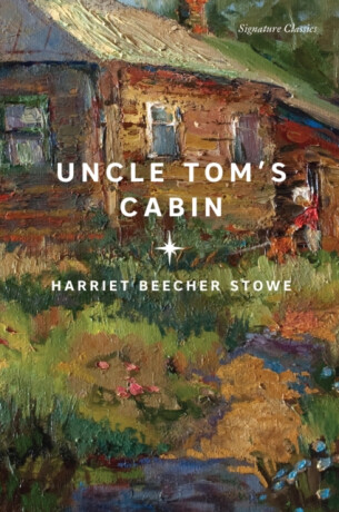 Uncle Tom's Cabin - Harriet Elisabeth Beecher-Stoweová