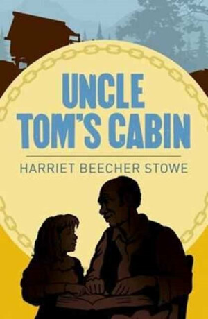 Uncle Toms Cabin - Harriet Elisabeth Beecher-Stoweová