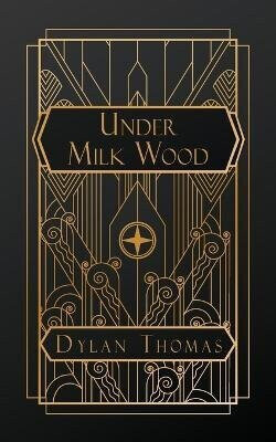 Under Milk Wood - Dylan Thomas