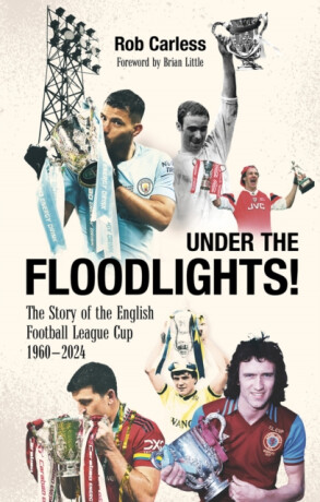 Under the Floodlights! - Rob Carless