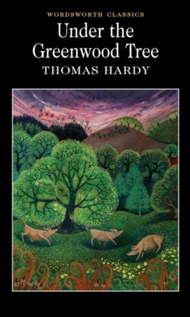Under the Greenwood Tree - Thomas Hardy