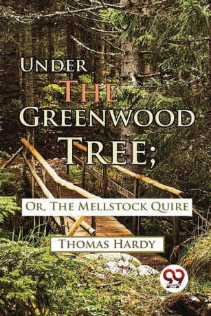 Under the Greenwood Tree - Thomas Hardy