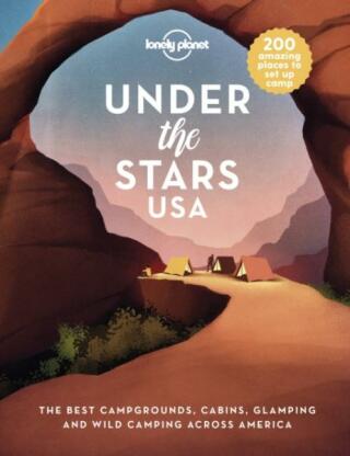 Lonely Planet Under the Stars USA - Lonely Planet
