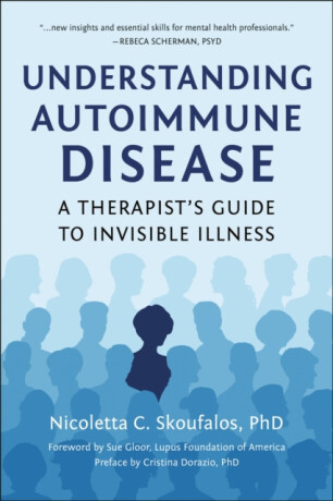 Understanding Autoimmune Disease - Cristina Dorazio,Sue Gloor,Nicoletta Skoufalos