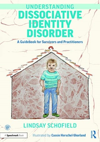 Understanding Dissociative Identity Disorder - Lindsay  Schofield