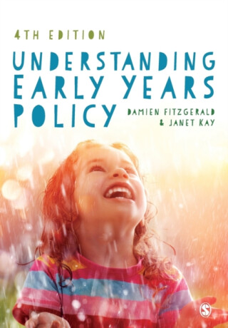 Understanding Early Years Policy - Damien Fitzgerald,Janet Kay