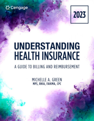 Understanding Health Insurance: A Guide to Billing and Reimbursement: 2023, 18th edition - Michelle  Green