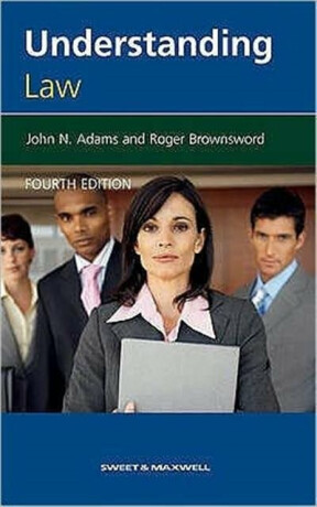Understanding Law - Professor John Adams,Professor Roger Brownsword