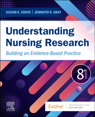 Understanding Nursing Research - Jennifer R.  Gray,Susan K.  Grove