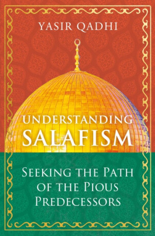 Understanding Salafism - Yasir Qadhi