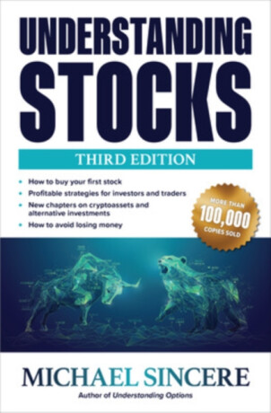 Understanding Stocks, Third Edition - Michael Sincere