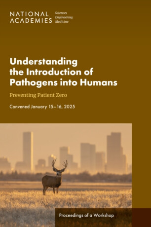 Understanding the Introduction of Pathogens into Humans - Board on Global Health