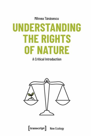Understanding the Rights of Nature - Mihnea Tanasescu