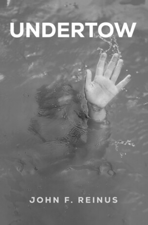 Undertow - John F Reinus