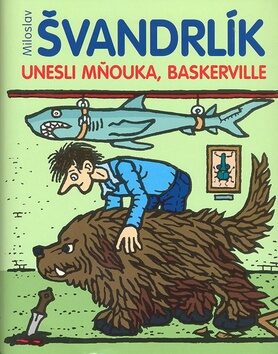 Unesli Mňouka, Baskerville! - Miloslav Švandrlík,Jiří Winter-Neprakta