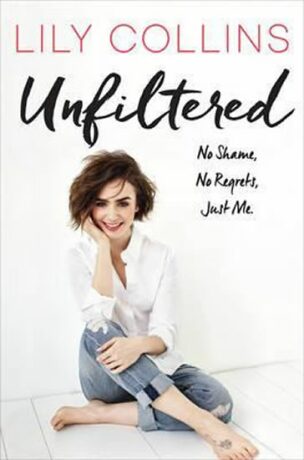 Unfiltered: No Shame, No Regrets, Just Me - Collins Lily