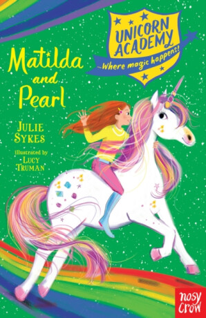 Unicorn Academy: Matilda and Pearl - Julie Sykesová