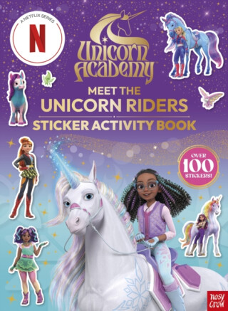 Unicorn Academy: Meet the Unicorn Riders: Sticker Activity Book - Nosy Crow Ltd,Unicorn Academy