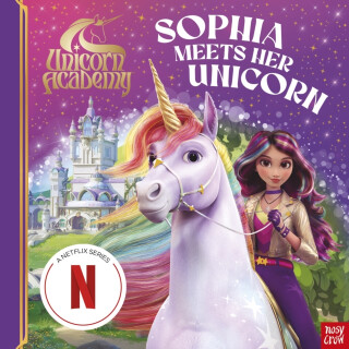 Unicorn Academy: Sophia Meets Her Unicorn - Nosy Crow Ltd,Unicorn Academy
