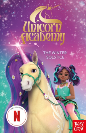 Unicorn Academy: The Winter Solstice - Nosy Crow Ltd,Unicorn Academy