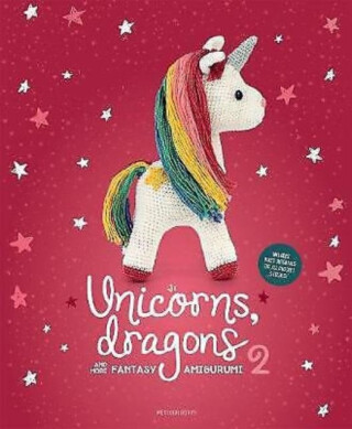 Unicorns, Dragons and More Fantasy Amigurumi 2 - Amigurumipatterns Net