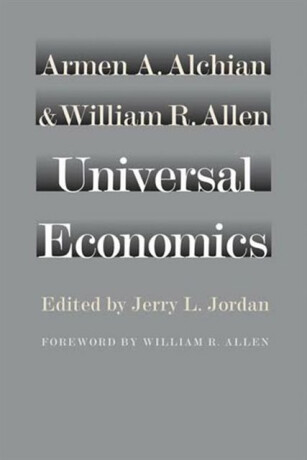 Universal Economics - Armen A Alchian,William R Allen