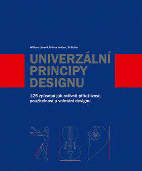 Univerzální principy designu - William Lidwell,Jill Butler,Kritina Holden