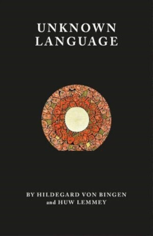 Unknown Language - Hildegard von Bingen,Huw Lemmey