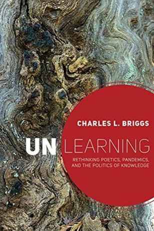 Unlearning - Charles L.  Briggs