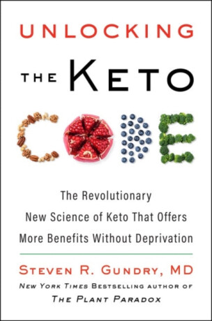 Unlocking the Keto Code - Steven R. Gundry