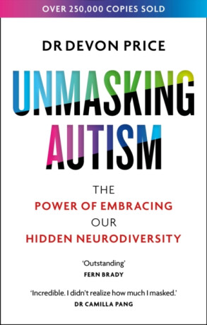Unmasking Autism - Devon Price
