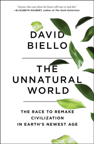 Unnatural World - David Biello