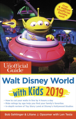 Unofficial Guide to Walt Disney World with Kids 2019 - Bob Sehlinger,Liliane Opsomer,Len Testa