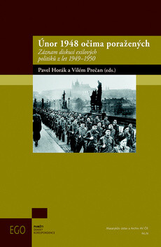 Únor 1948 očima poražených - Pavel Horák,Vilém Prečan