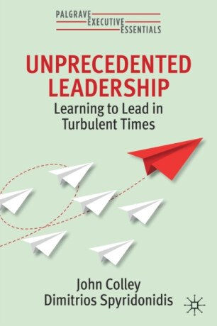 Unprecedented Leadership - Dimitrios Spyridonidis,John Colley