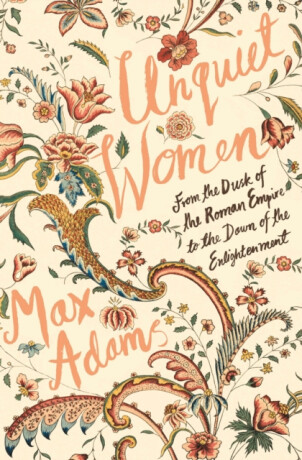 Unquiet Women - Max Adams