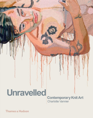 Unravelled: Contemporary Knit Art - Charlotte Vannier