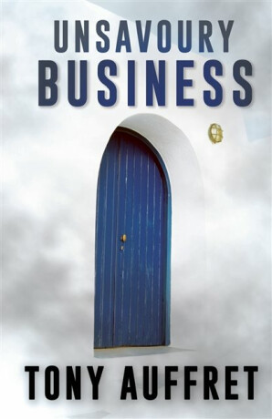 Unsavoury Business - Tony Auffret