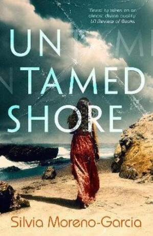 Untamed Shore - Silvia Moreno-Garciová