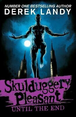 SKULDUGGERY PLE15_UNTIL END PB - Derek Landy