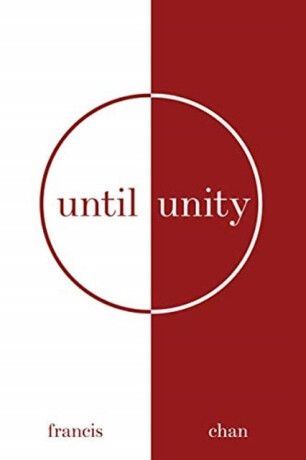 Until Unity - Francis Chan