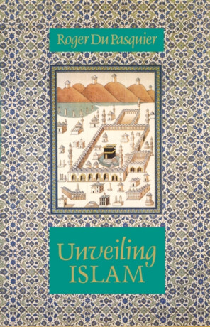 Unveiling Islam - Roger Pasquier
