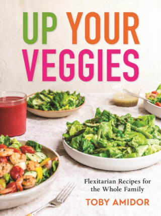 Up Your Veggies - Toby Amidor