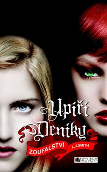 Upíří deníky 10 – Zoufalství - L. J. Smith