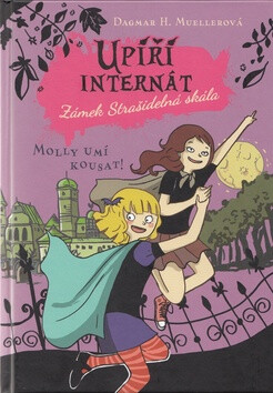 Upíří internát Zámek Strašidelná skála Molly umí kousat! - Dagmar H. Muellerová