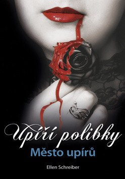Upíří polibky Město upírů - Ellen Schreiber
