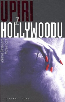 Upíři z Hollywoodu - Michael Scott,Adrienne Barbeauová